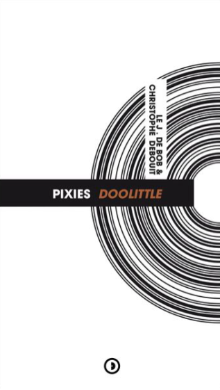 Info : Sortie le 6 mai d’un livre sur Pixies