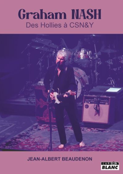 Info : Sortie le 31 mai d’un livre sur Graham Nash