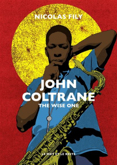 Info : Sortie le 12 septembre d’un livre sur John Coltrane