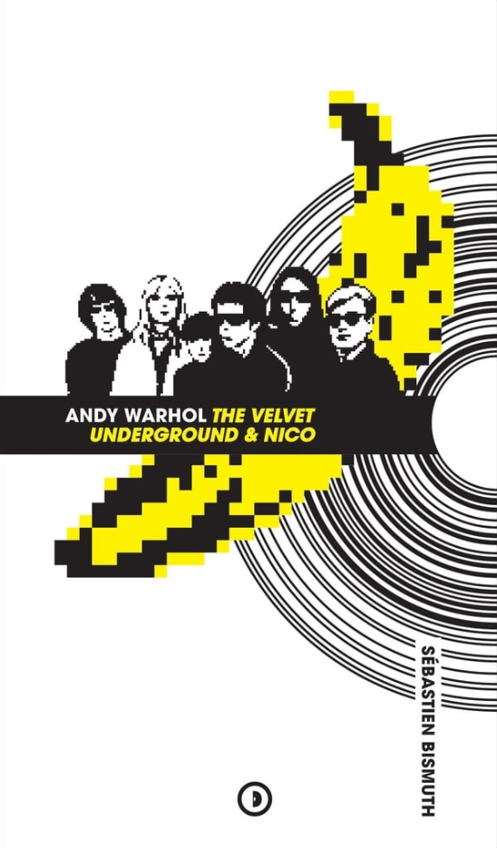 Info : Sortie le 14 janvier d&rsquo;un livre sur le Velvet Underground